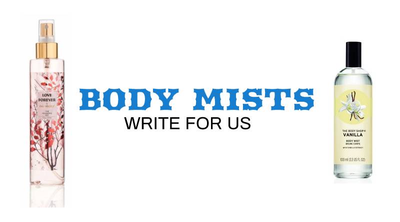 Body Mists Write for us
