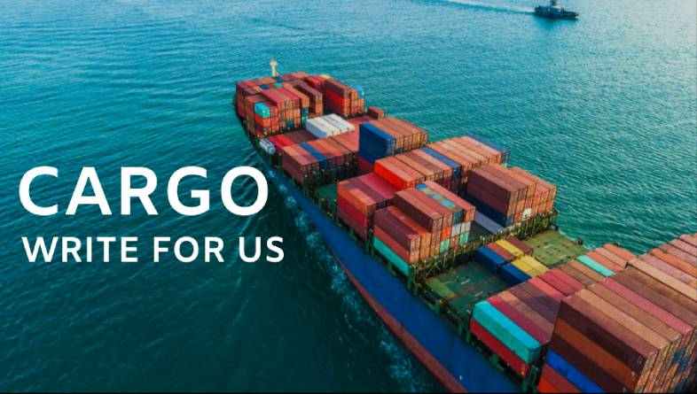 Cargo Write for us