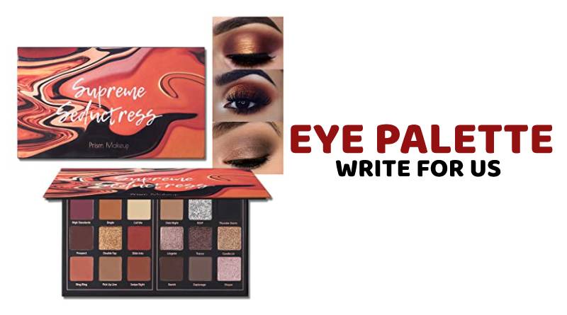 Eye Palette write for us