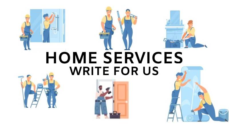 Home services write for us