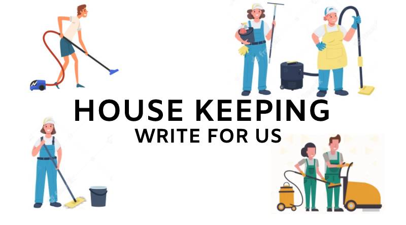 House keeping write for us