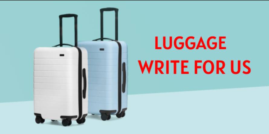 Luggage write for us
