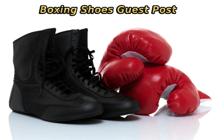 Boxing Shoes Guest Post