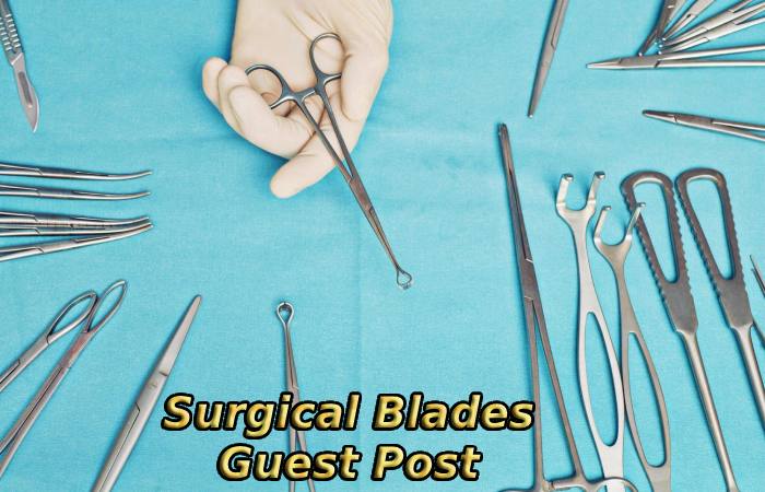 Surgical Blades Guest Post