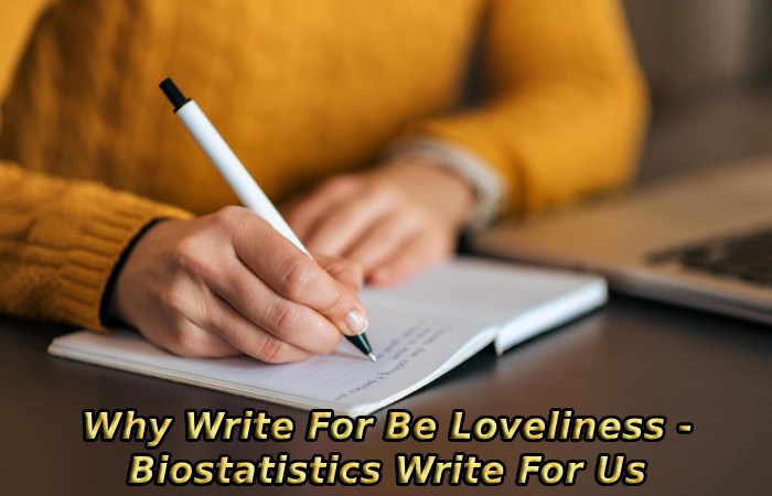 Why Write For Be Loveliness - Biostatistics Write For Us