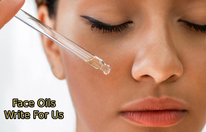 Face Oils Write For Us